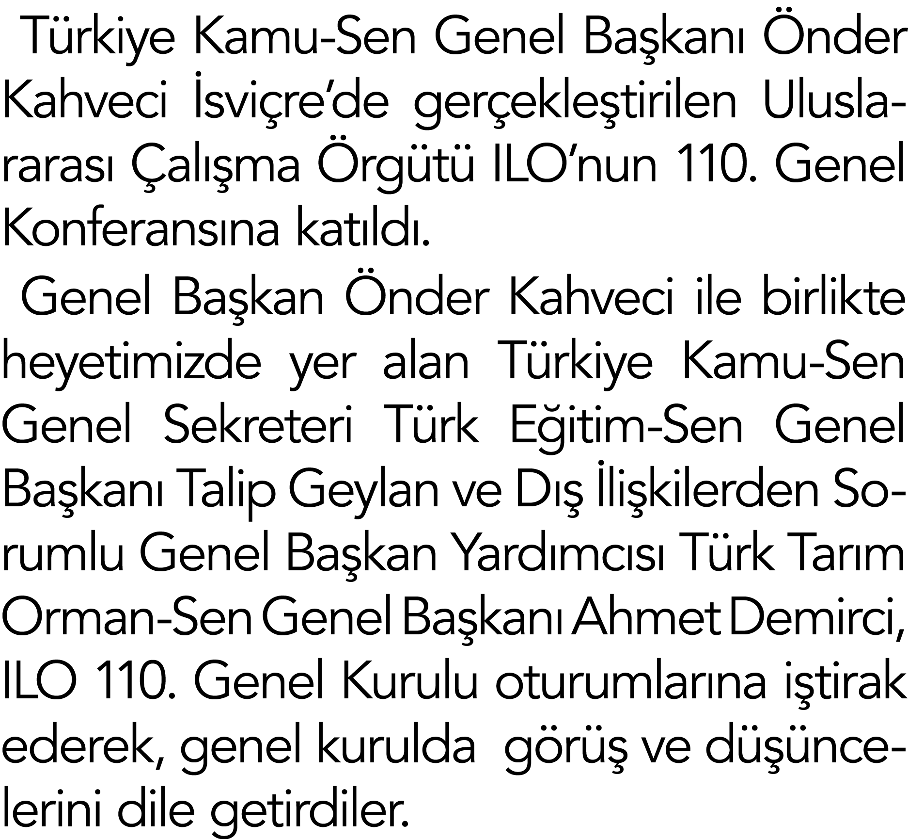 Türkiye Kamu-Sen Genel Başkanı Önder Kahveci İsviçre de gerçekleştirilen Uluslararası Çalışma Örgütü ILO nun 110  Gen   