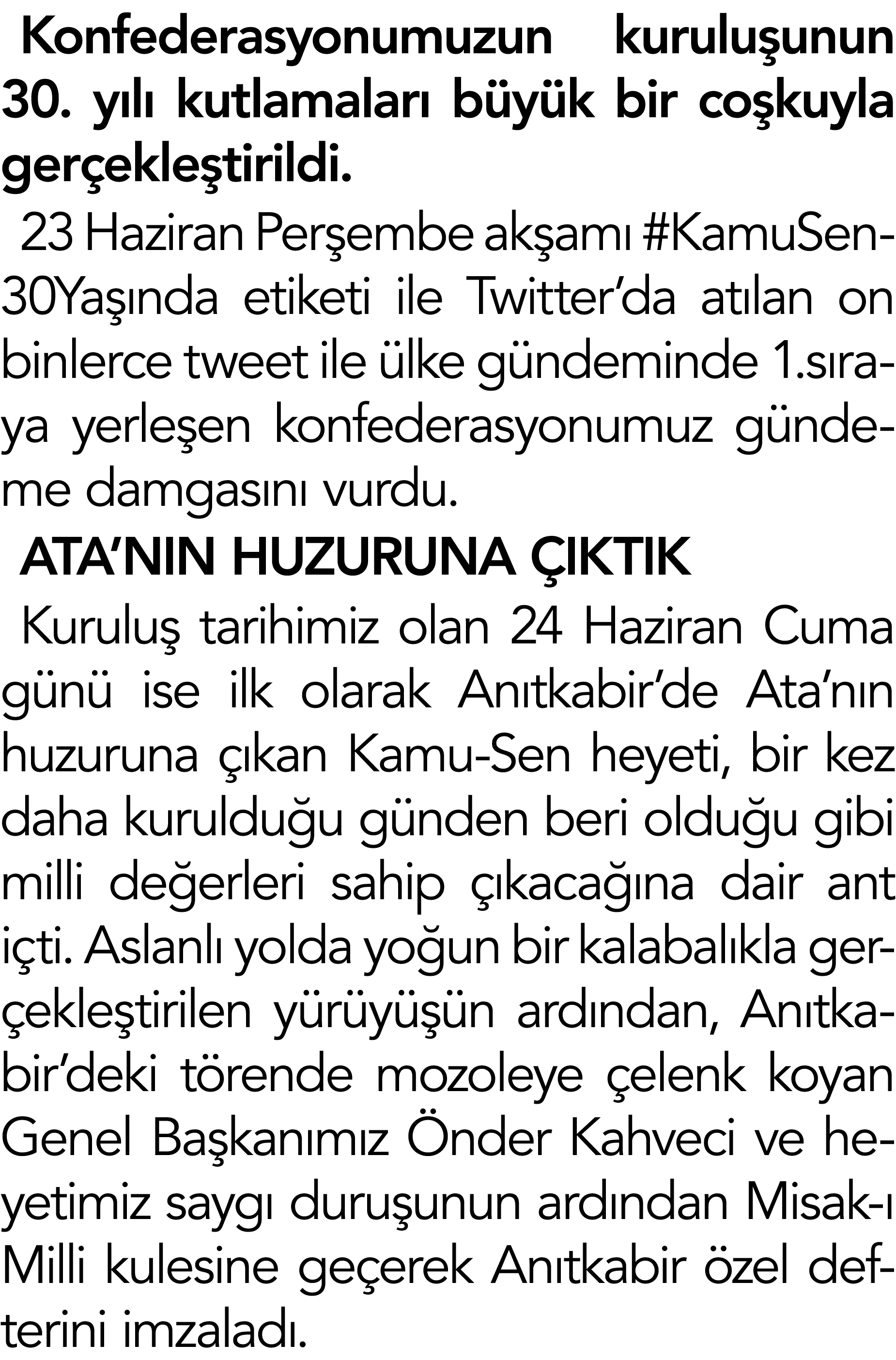 Konfederasyonumuzun kuruluşunun 30  yılı kutlamaları büyük bir coşkuyla gerçekleştirildi  23 Haziran Perşembe akşamı    