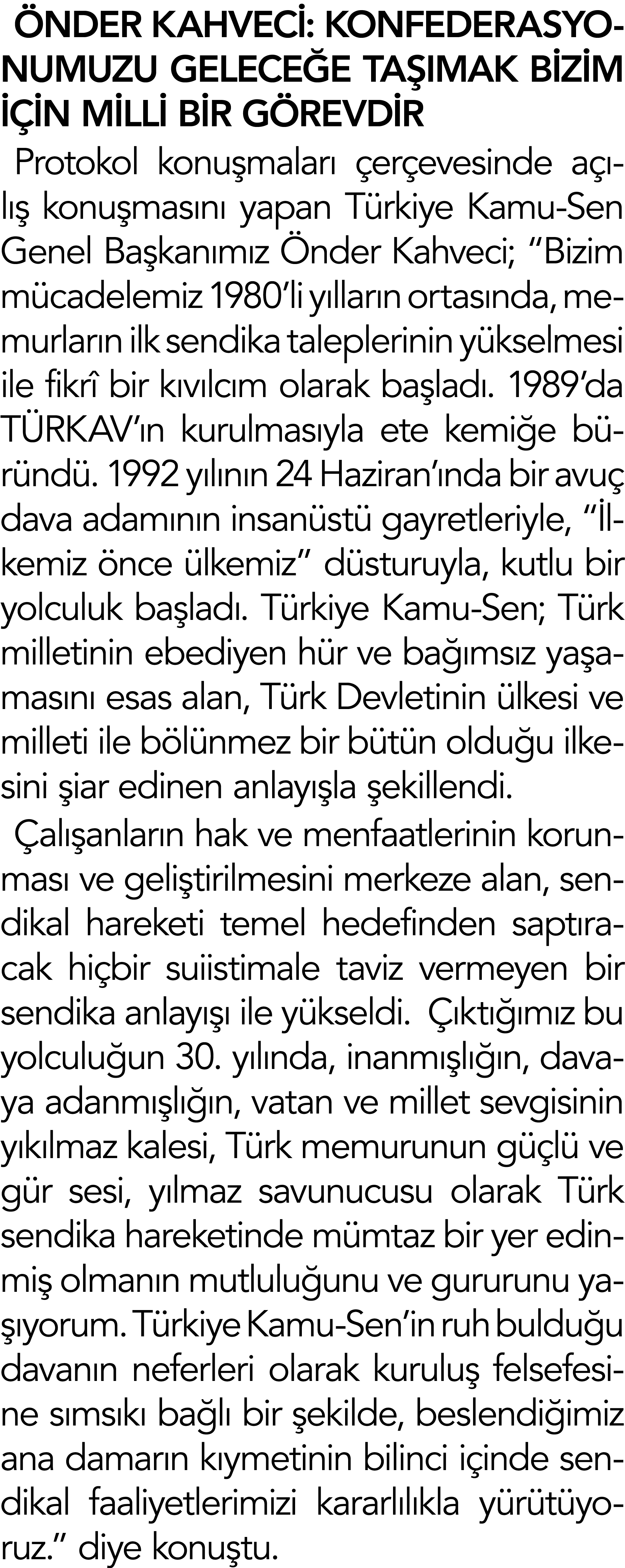 ÖNDER KAHVECİ: KONFEDERASYONUMUZU GELECEĞE TAŞIMAK BİZİM İÇİN MİLLİ BİR GÖREVDİR Protokol konuşmaları çerçevesinde aç   