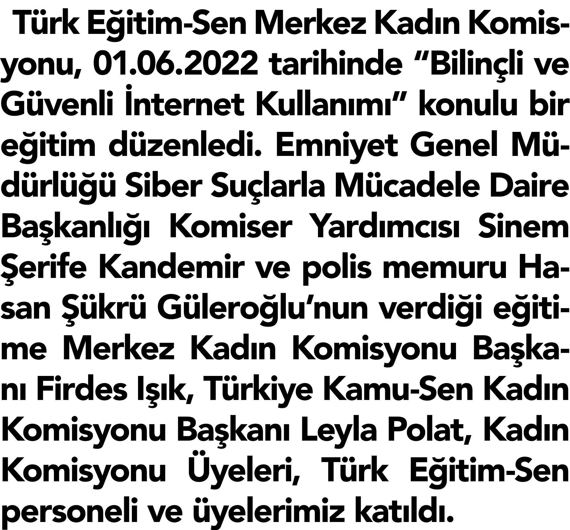 Türk Eğitim-Sen Merkez Kadın Komisyonu, 01 06 2022 tarihinde  Bilinçli ve Güvenli İnternet Kullanımı  konulu bir eğit   
