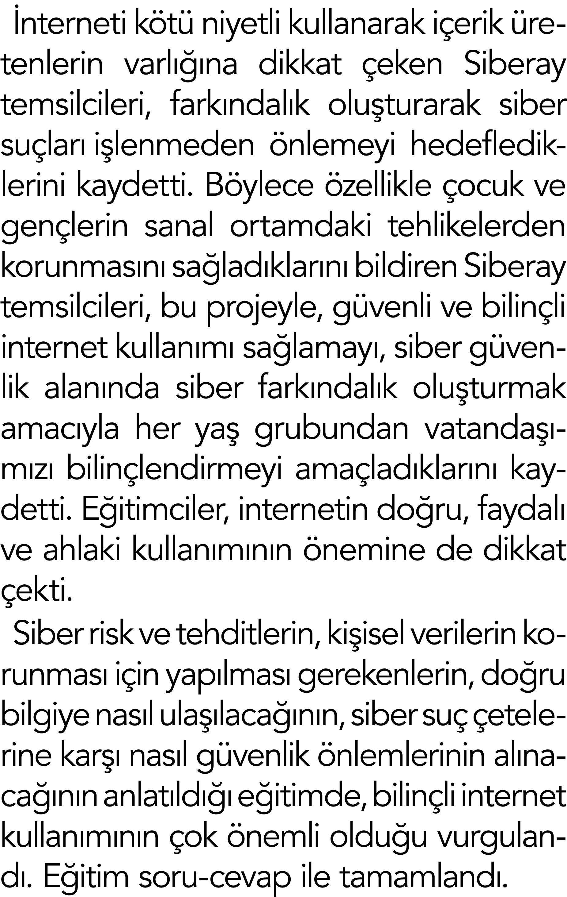 İnterneti kötü niyetli kullanarak içerik üretenlerin varlığına dikkat çeken Siberay temsilcileri, farkındalık oluştur   