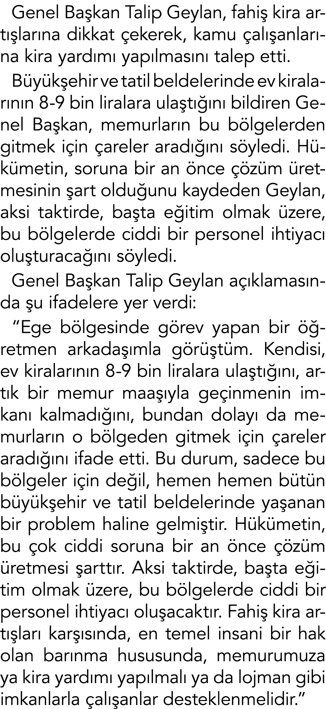 Genel Başkan Talip Geylan, fahiş kira artışlarına dikkat çekerek, kamu çalışanlarına kira yardımı yapılmasını talep e   