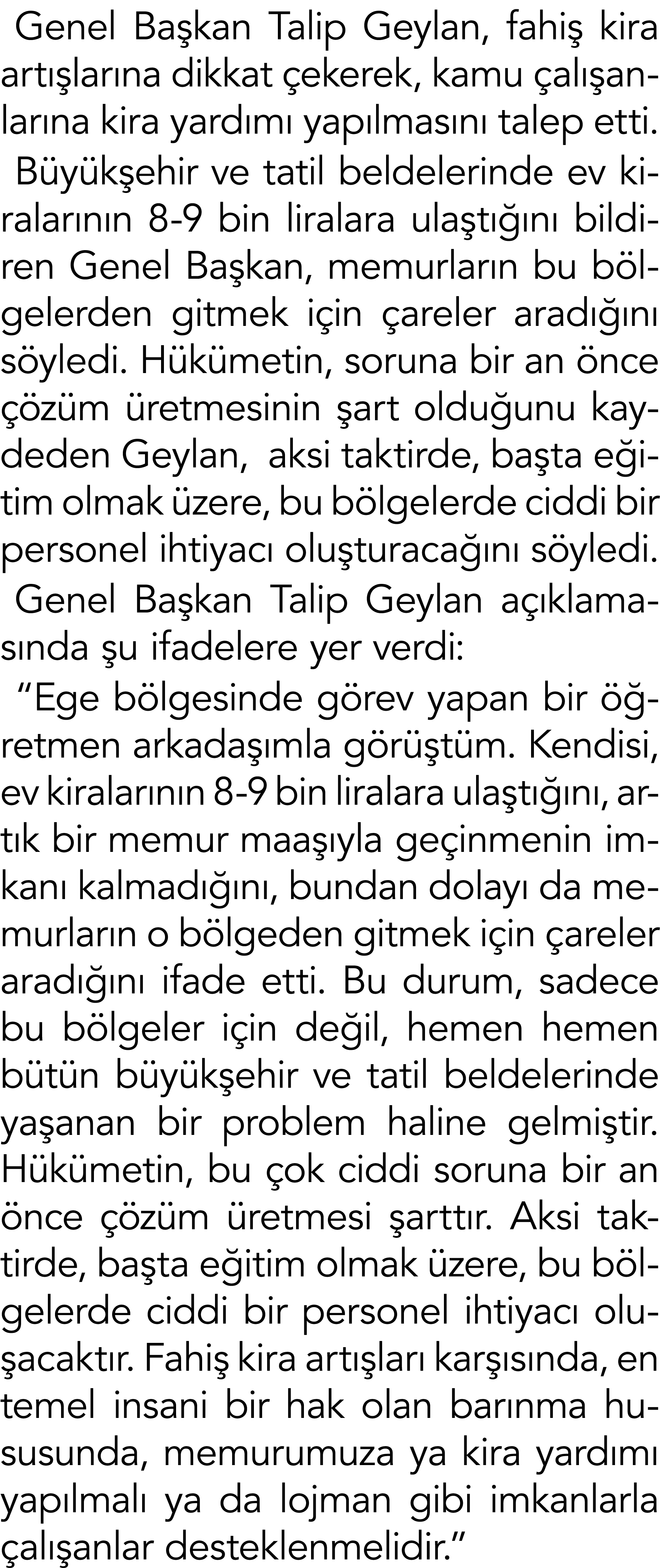 Genel Başkan Talip Geylan, fahiş kira artışlarına dikkat çekerek, kamu çalışanlarına kira yardımı yapılmasını talep e   