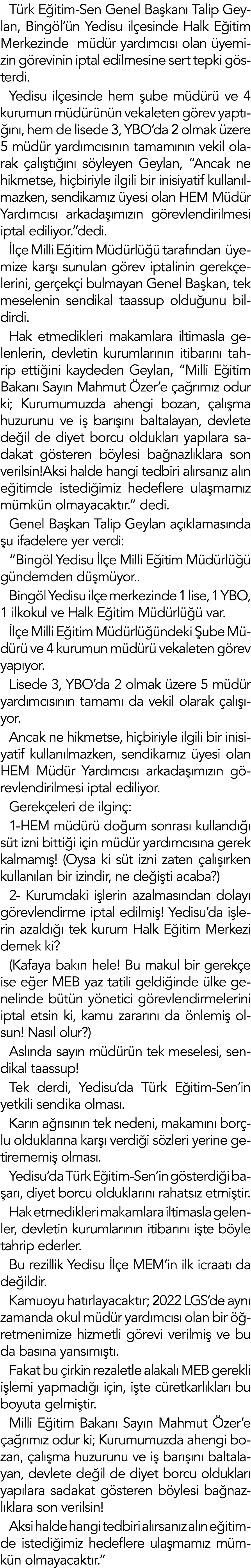 Türk Eğitim-Sen Genel Başkanı Talip Geylan, Bingöl ün Yedisu ilçesinde Halk Eğitim Merkezinde  müdür yardımcısı olan    