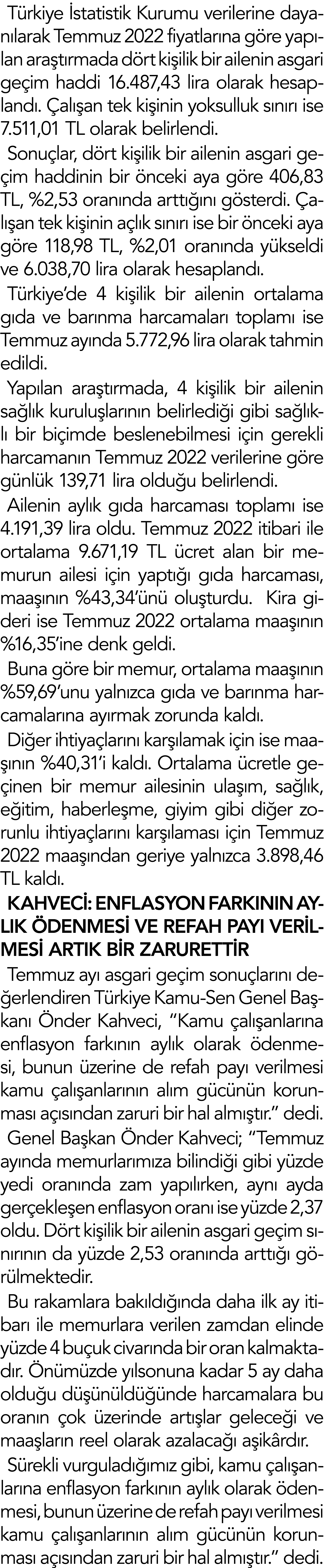 T rkiye statistik Kurumu verilerine dayan larak Temmuz 2022 fiyatlar na g re yap lan ara t rmada d rt ki ilik bir ai...