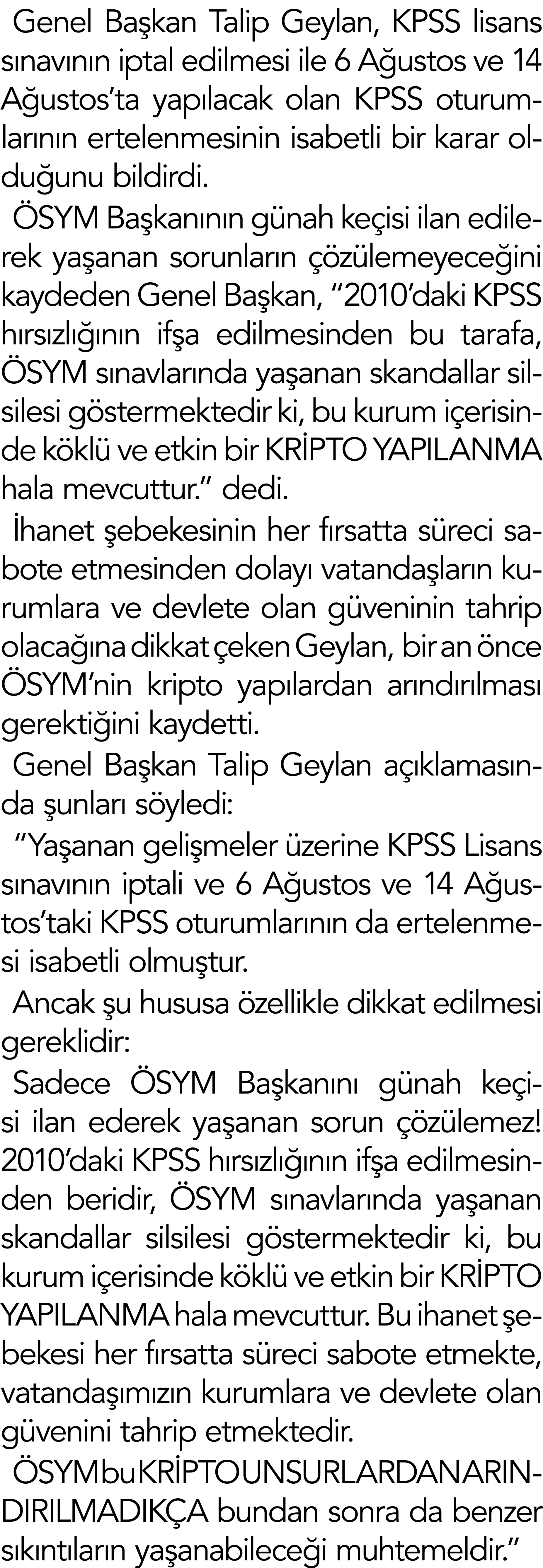 Genel Ba kan Talip Geylan, KPSS lisans s nav n n iptal edilmesi ile 6 A ustos ve 14 A ustos’ta yap lacak olan KPSS ot...