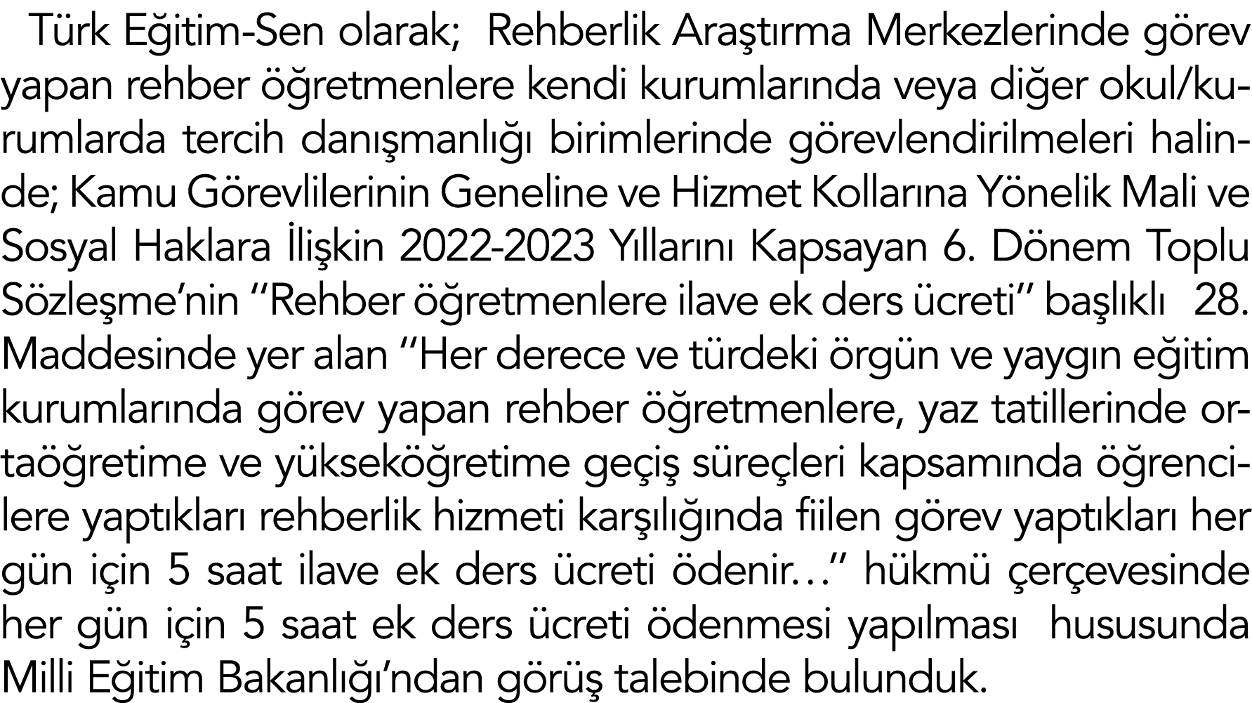 T rk E itim-Sen olarak;  Rehberlik Ara t rma Merkezlerinde g rev yapan rehber  retmenlere kendi kurumlar nda veya di...