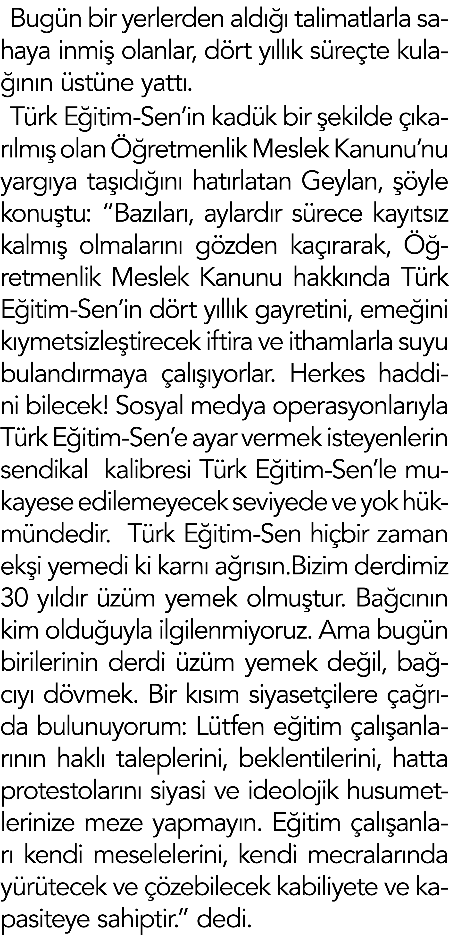 Bug n bir yerlerden ald   talimatlarla sahaya inmi  olanlar, d rt y ll k s re te kula  n n  st ne yatt . T rk E itim...