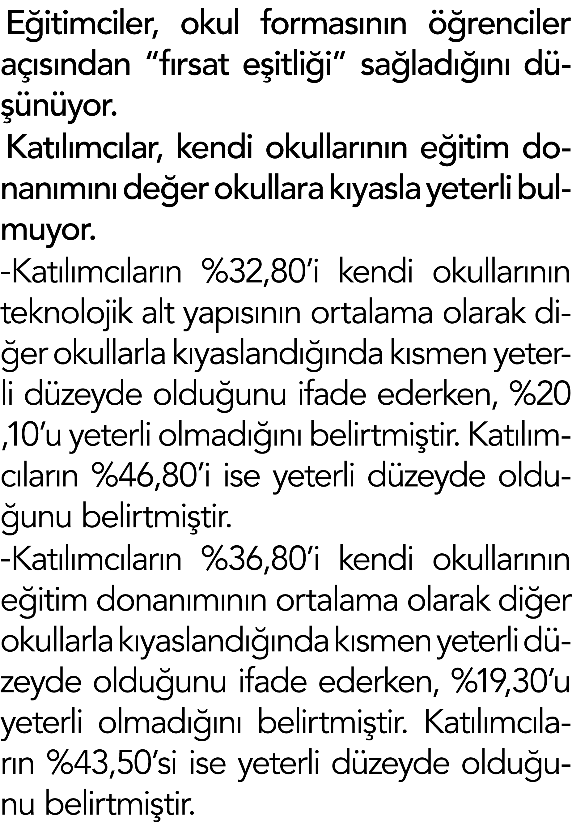 E itimciler, okul formas n n  renciler a  s ndan “f rsat e itli i” sa lad   n  d   n yor. Kat l mc lar, kendi okulla...