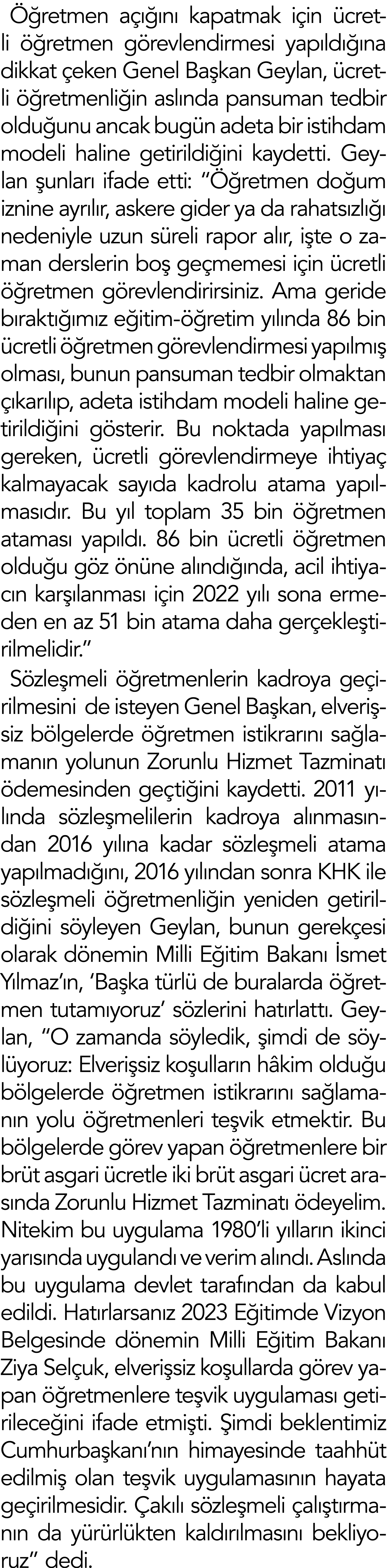  retmen a    n  kapatmak i in  cretli   retmen g revlendirmesi yap ld   na dikkat  eken Genel Ba kan Geylan,  cretli...