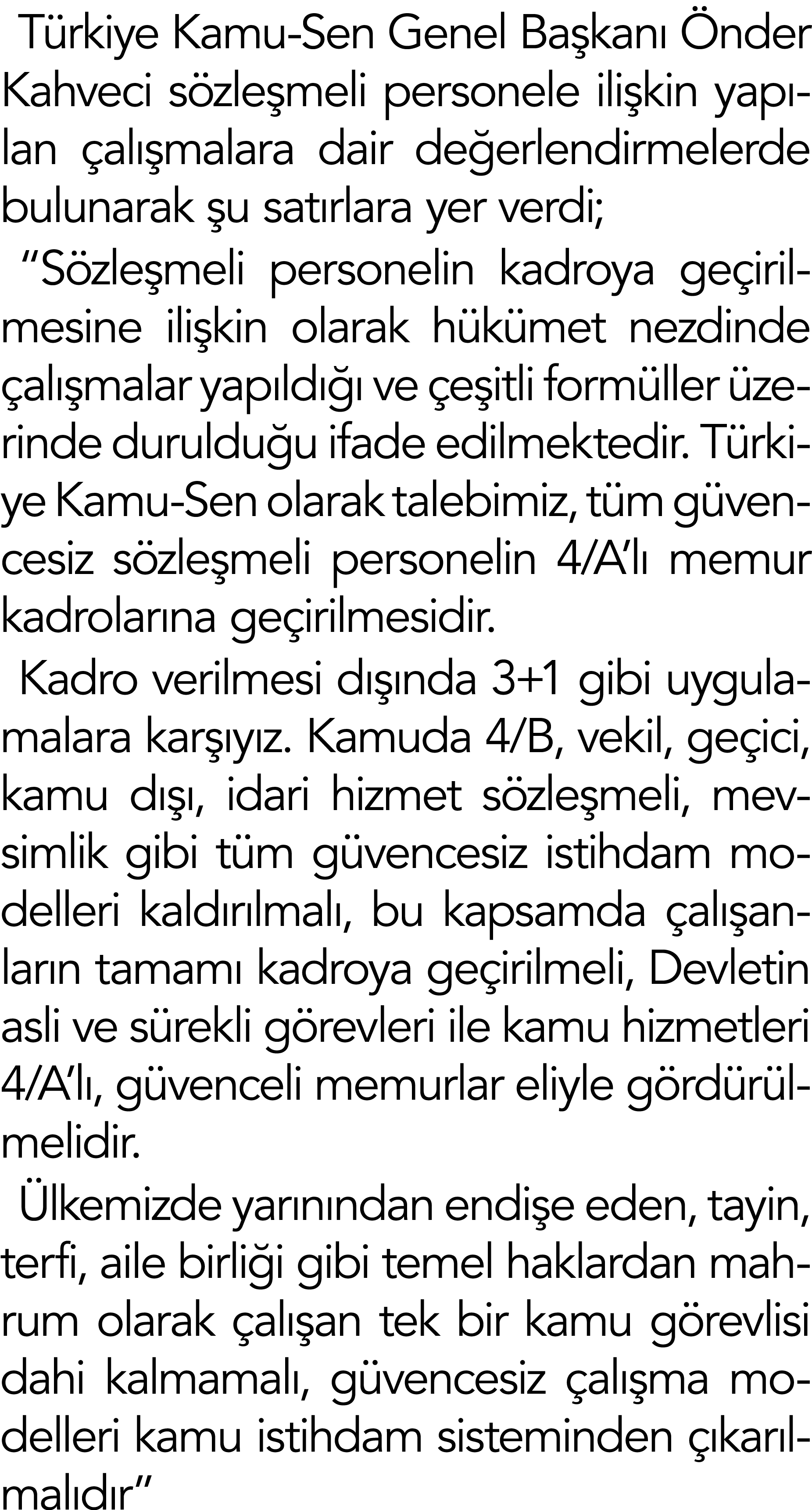 T rkiye Kamu-Sen Genel Ba kan  nder Kahveci s zle meli personele ili kin yap lan  al  malara dair de erlendirmelerde...