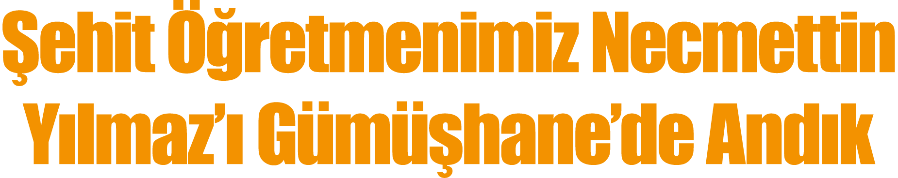  ehit  retmenimiz Necmettin Y lmaz’  G m  hane’de And k