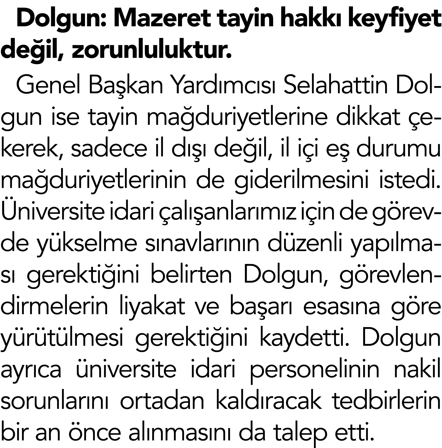 Dolgun: Mazeret tayin hakk keyfiyet de il, zorunluluktur. Genel Ba kan Yard mc s  Selahattin Dolgun ise tayin ma dur...