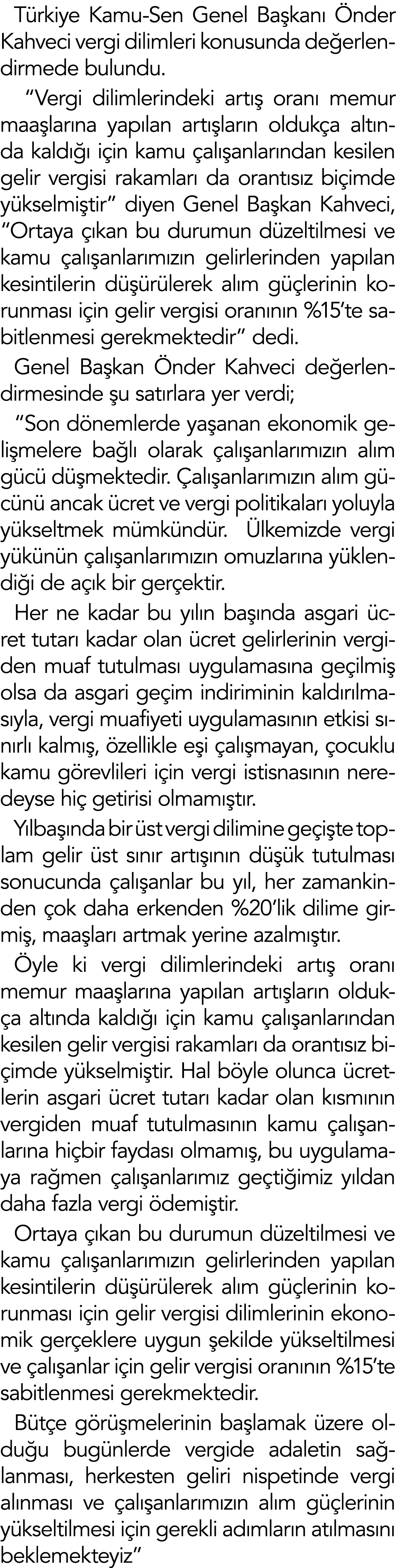 Türkiye Kamu-Sen Genel Başkanı Önder Kahveci vergi dilimleri konusunda değerlendirmede bulundu   Vergi dilimlerindeki   