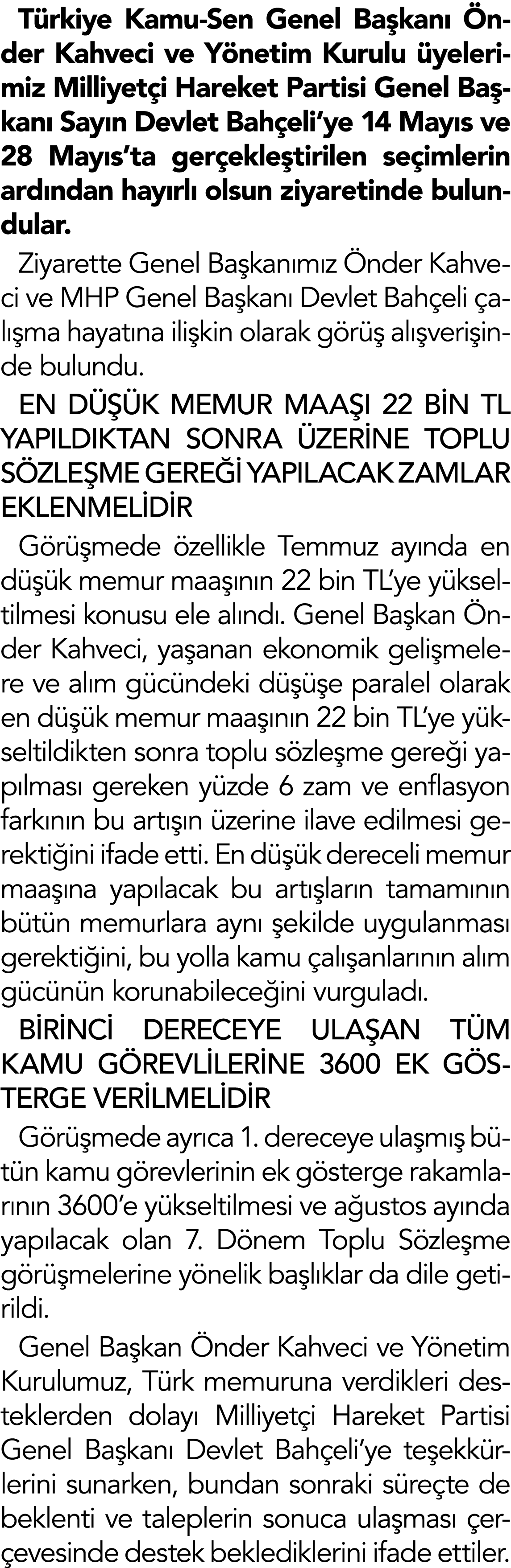 Türkiye Kamu-Sen Genel Başkanı Önder Kahveci ve Yönetim Kurulu üyelerimiz Milliyetçi Hareket Partisi Genel Başkanı Sa   