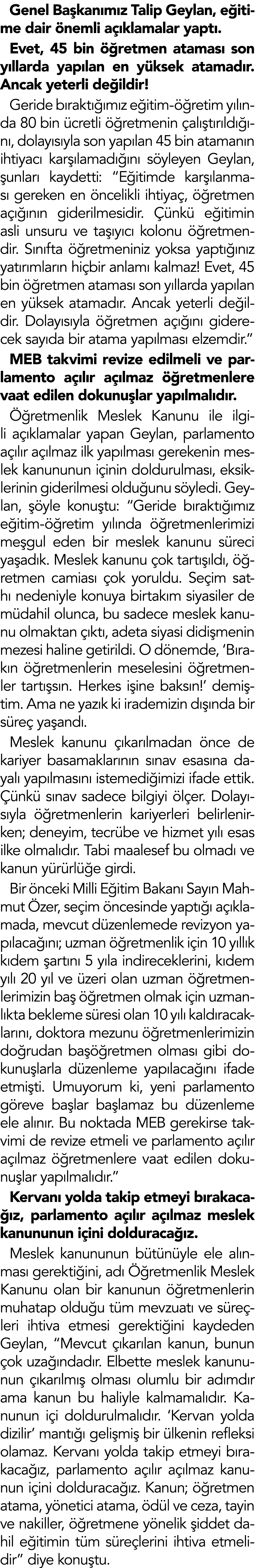 Genel Başkanımız Talip Geylan, eğitime dair önemli açıklamalar yaptı  Evet, 45 bin öğretmen ataması son yıllarda yapı   