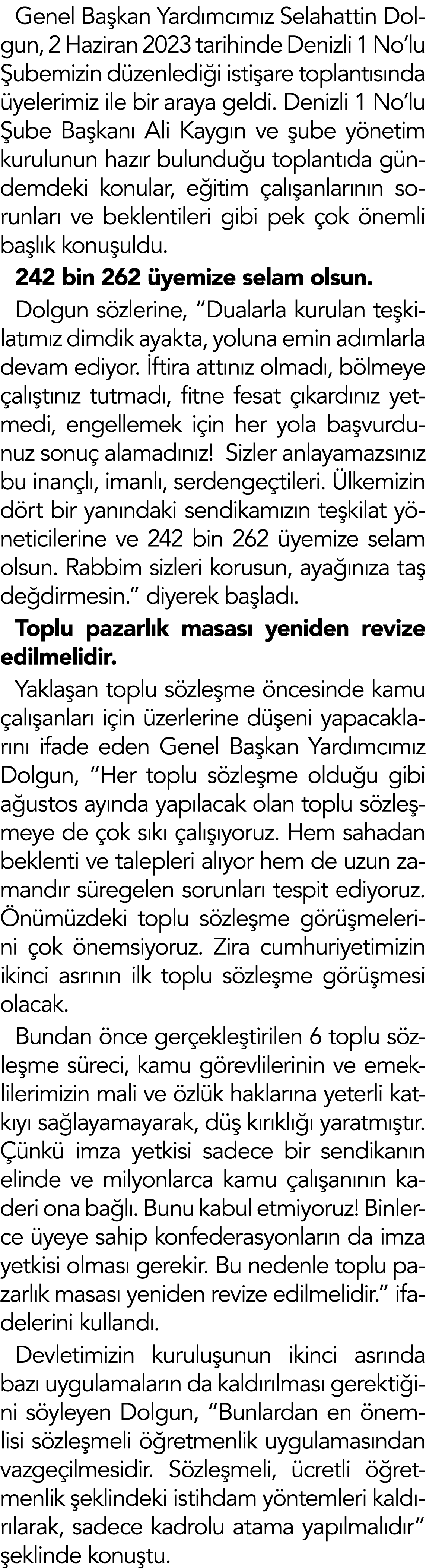 Genel Başkan Yardımcımız Selahattin Dolgun, 2 Haziran 2023 tarihinde Denizli 1 No lu Şubemizin düzenlediği istişare t   