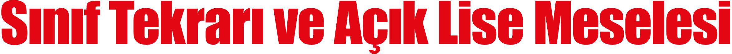 Sınıf Tekrarı ve Açık Lise Meselesi