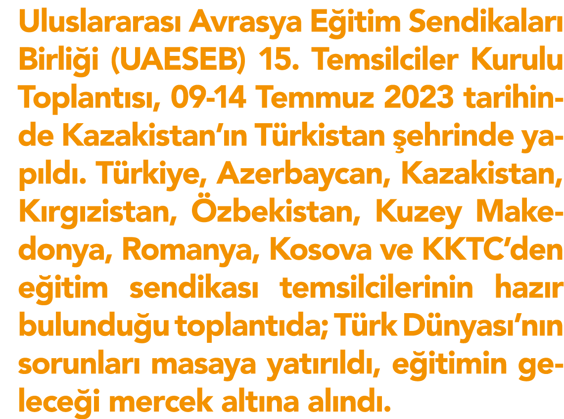 Uluslararası Avrasya Eğitim Sendikaları Birliği (UAESEB) 15  Temsilciler Kurulu Toplantısı, 09-14 Temmuz 2023 tarihin   