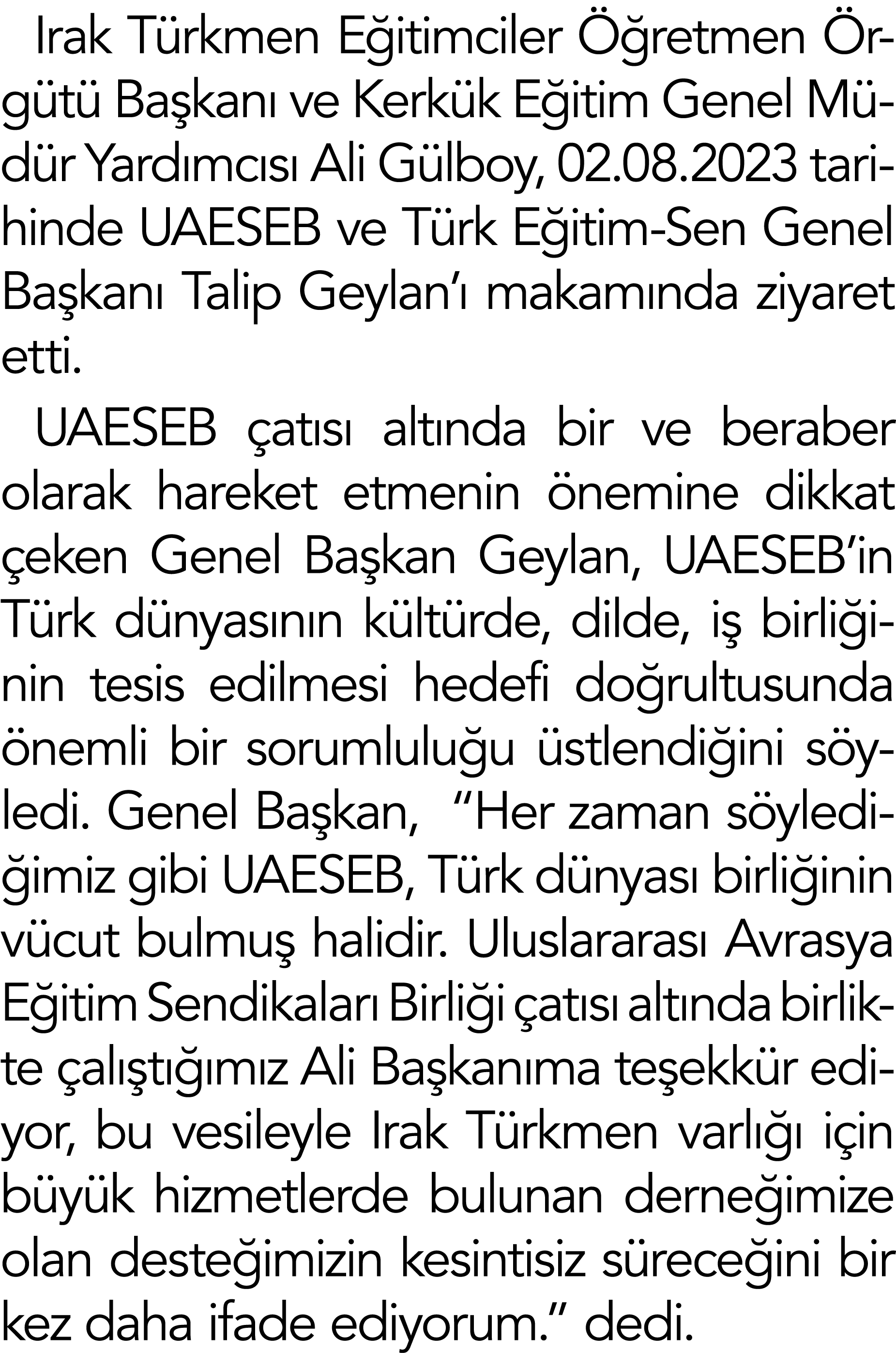 Irak Türkmen Eğitimciler Öğretmen Örgütü Başkanı ve Kerkük Eğitim Genel Müdür Yardımcısı Ali Gülboy, 02 08 2023 tarih   