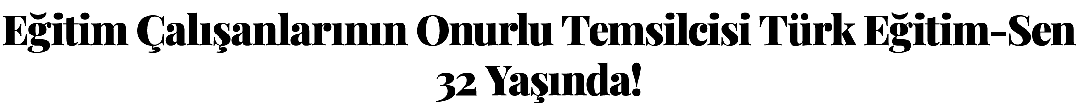 Eğitim Çalışanlarının Onurlu Temsilcisi Türk Eğitim-Sen 32 Yaşında  
