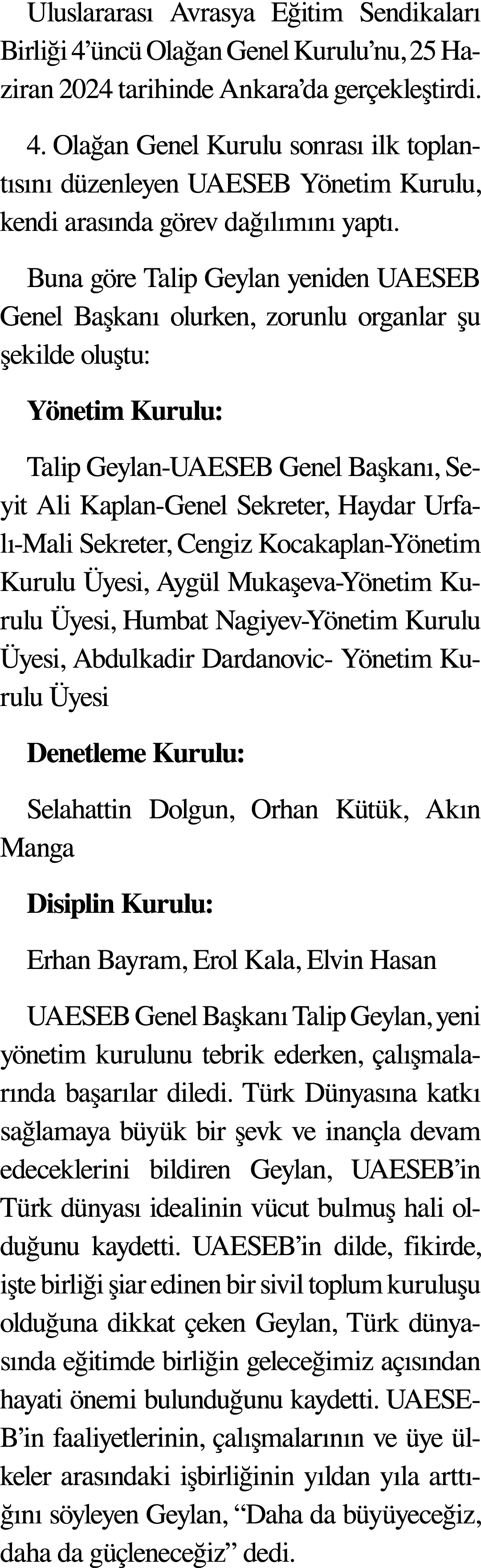 Uluslararası Avrasya Eğitim Sendikaları Birliği 4 üncü Olağan Genel Kurulu nu, 25 Haziran 2024 tarihinde Ankara da ge   