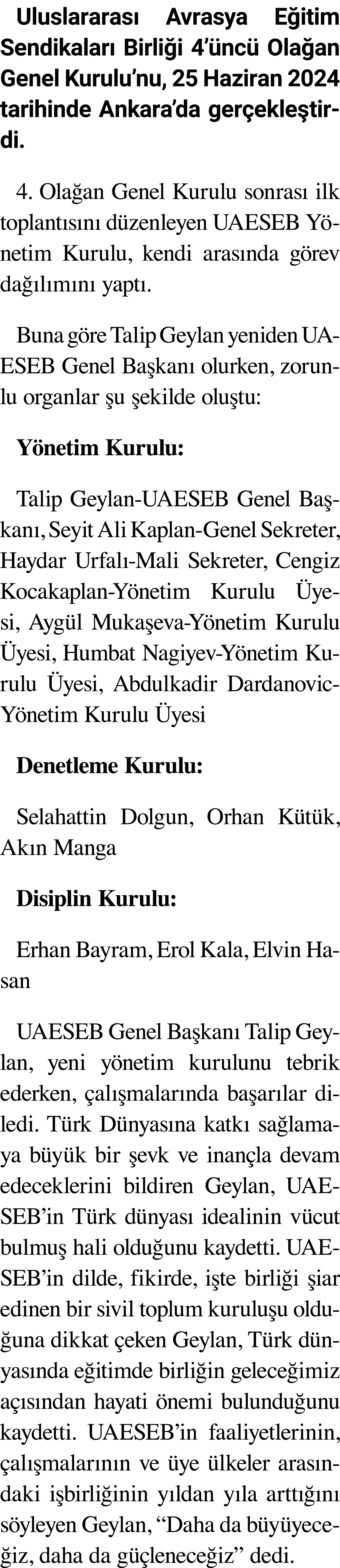 Uluslararası Avrasya Eğitim Sendikaları Birliği 4 üncü Olağan Genel Kurulu nu, 25 Haziran 2024 tarihinde Ankara da ge   