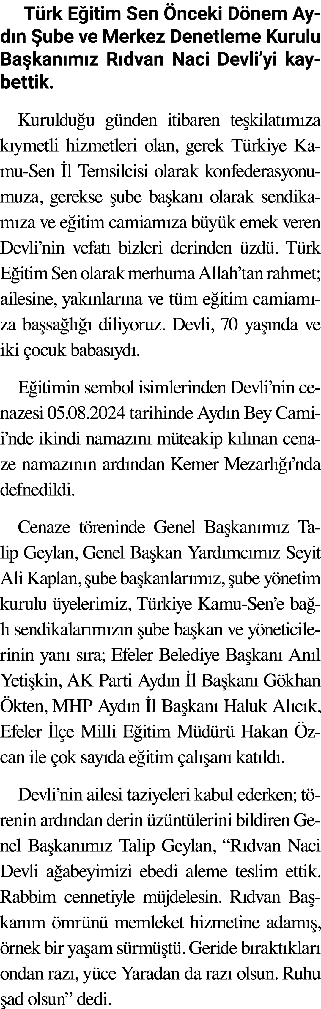 Türk Eğitim Sen Önceki Dönem Aydın Şube ve Merkez Denetleme Kurulu Başkanımız Rıdvan Naci Devli yi kaybettik  Kuruldu   