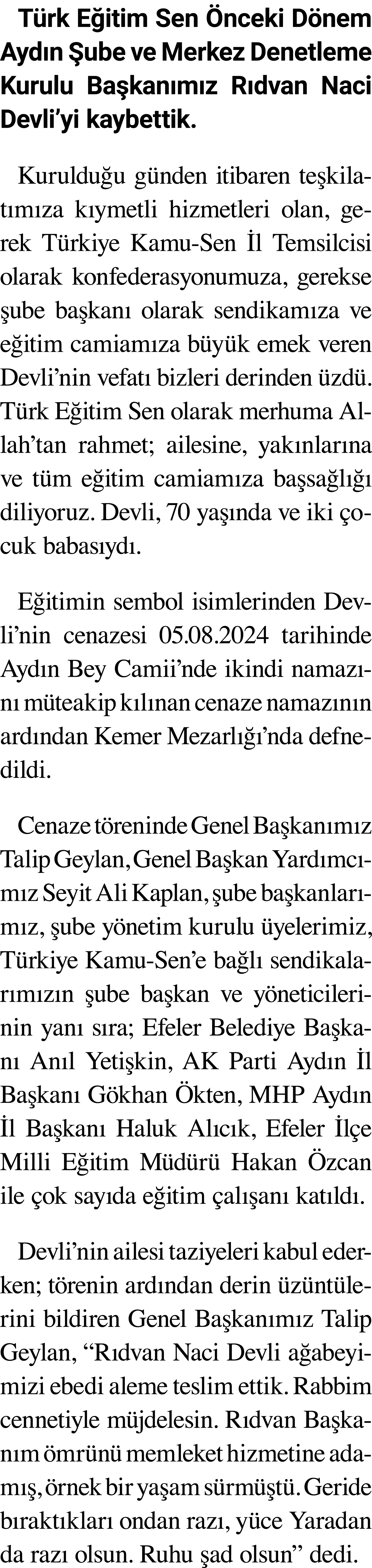 Türk Eğitim Sen Önceki Dönem Aydın Şube ve Merkez Denetleme Kurulu Başkanımız Rıdvan Naci Devli yi kaybettik  Kuruldu   