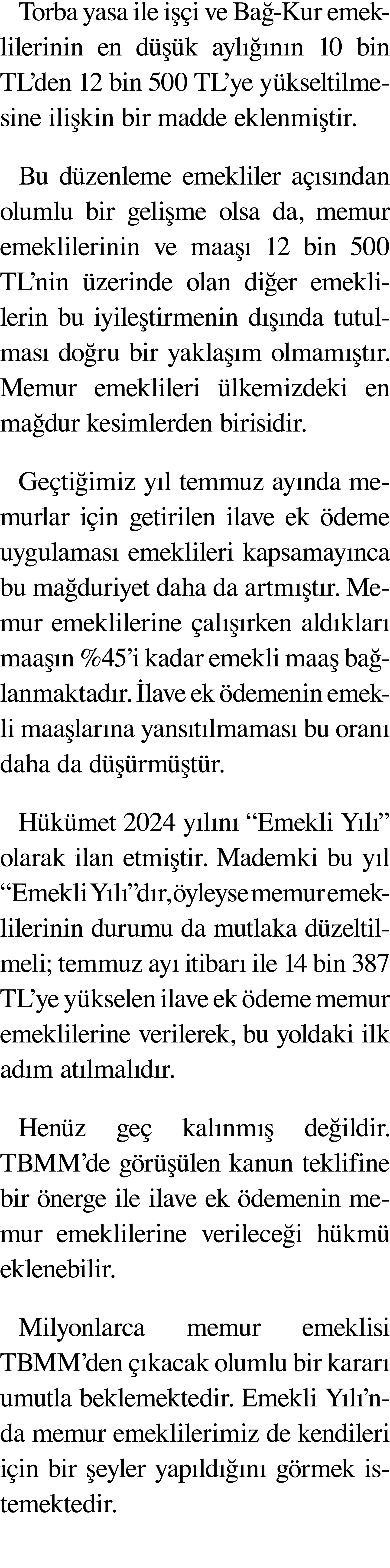 Torba yasa ile işçi ve Bağ-Kur emeklilerinin en düşük aylığının 10 bin TL den 12 bin 500 TL ye yükseltilmesine ilişki   