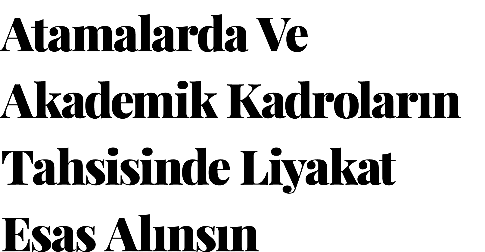 Atamalarda Ve Akademik Kadroların Tahsisinde Liyakat Esas Alınsın