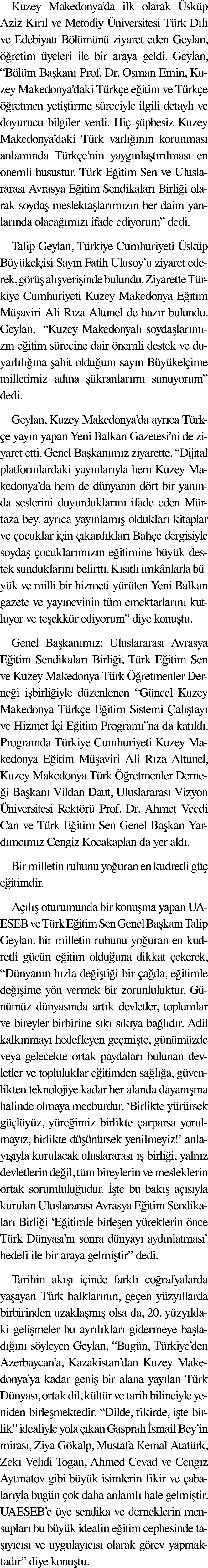 Kuzey Makedonya da ilk olarak Üsküp Aziz Kiril ve Metodiy Üniversitesi Türk Dili ve Edebiyatı Bölümünü ziyaret eden G   