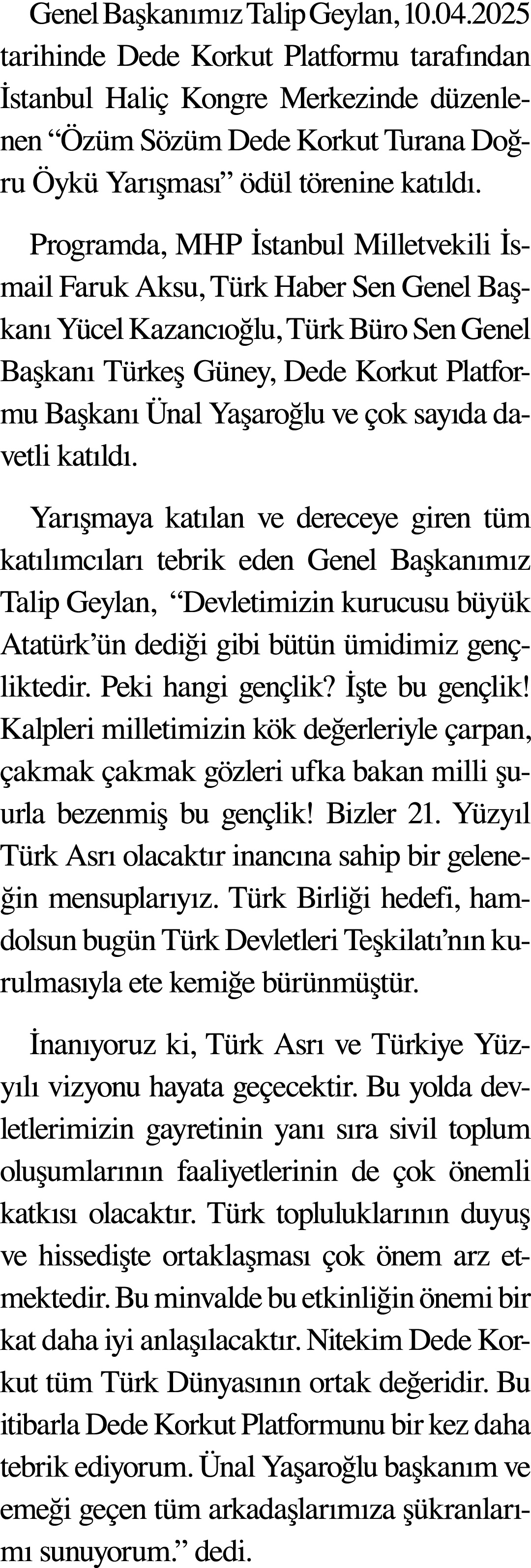 Genel Başkanımız Talip Geylan, 10 04 2025 tarihinde Dede Korkut Platformu tarafından İstanbul Haliç Kongre Merkezinde   