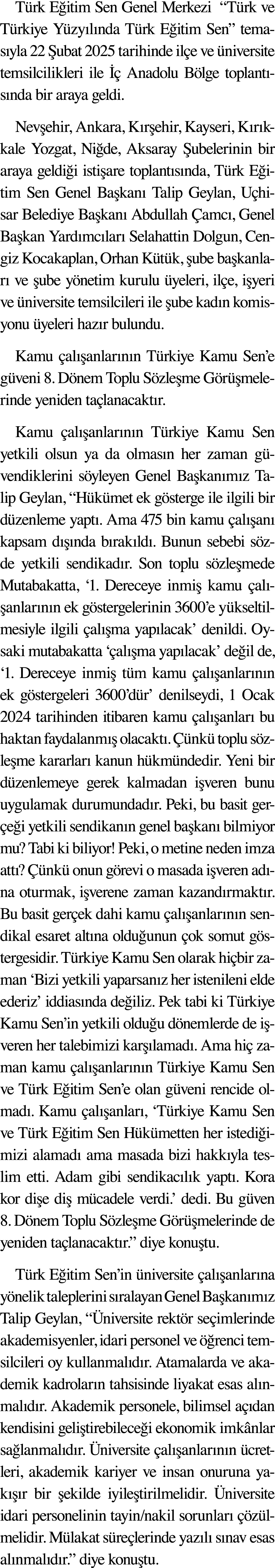 Türk Eğitim Sen Genel Merkezi  Türk ve Türkiye Yüzyılında Türk Eğitim Sen  temasıyla 22 Şubat 2025 tarihinde ilçe ve    