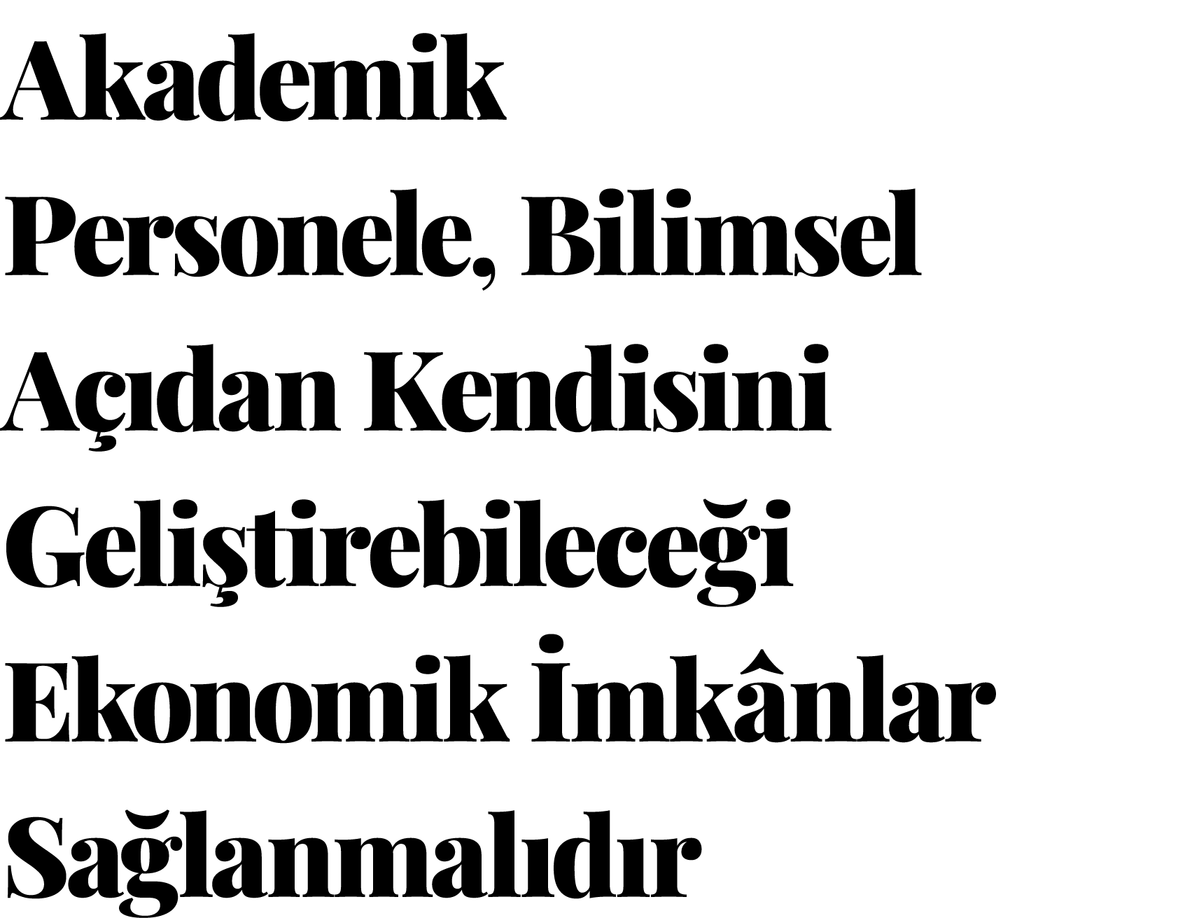 Akademik Personele, Bilimsel Açıdan Kendisini Geliştirebileceği Ekonomik İmkânlar Sağlanmalıdır