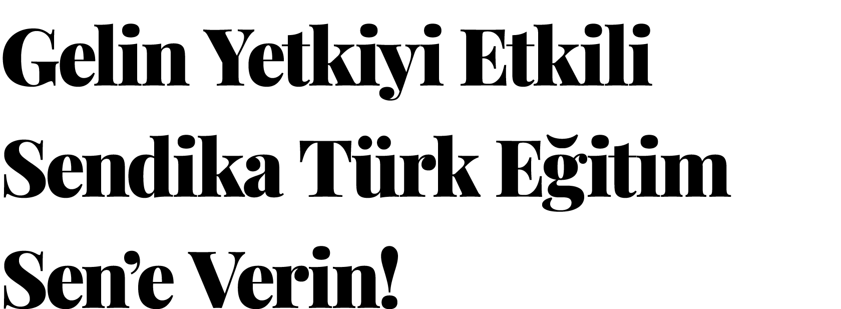 Gelin Yetkiyi Etkili Sendika Türk Eğitim Sen e Verin 