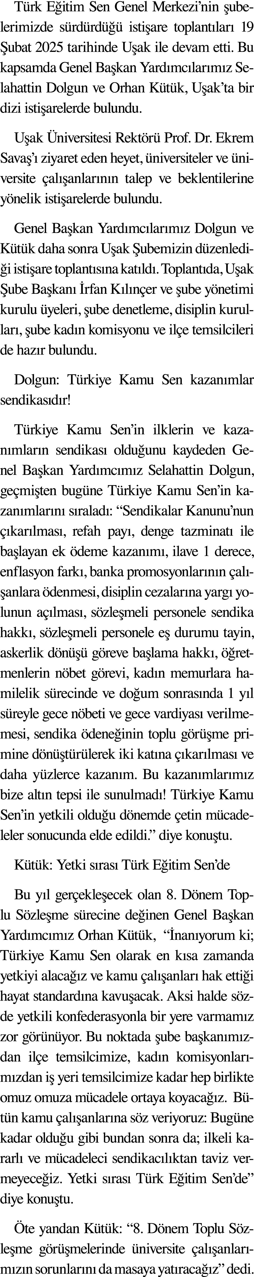 Türk Eğitim Sen Genel Merkezi nin şubelerimizde sürdürdüğü istişare toplantıları 19 Şubat 2025 tarihinde Uşak ile dev   
