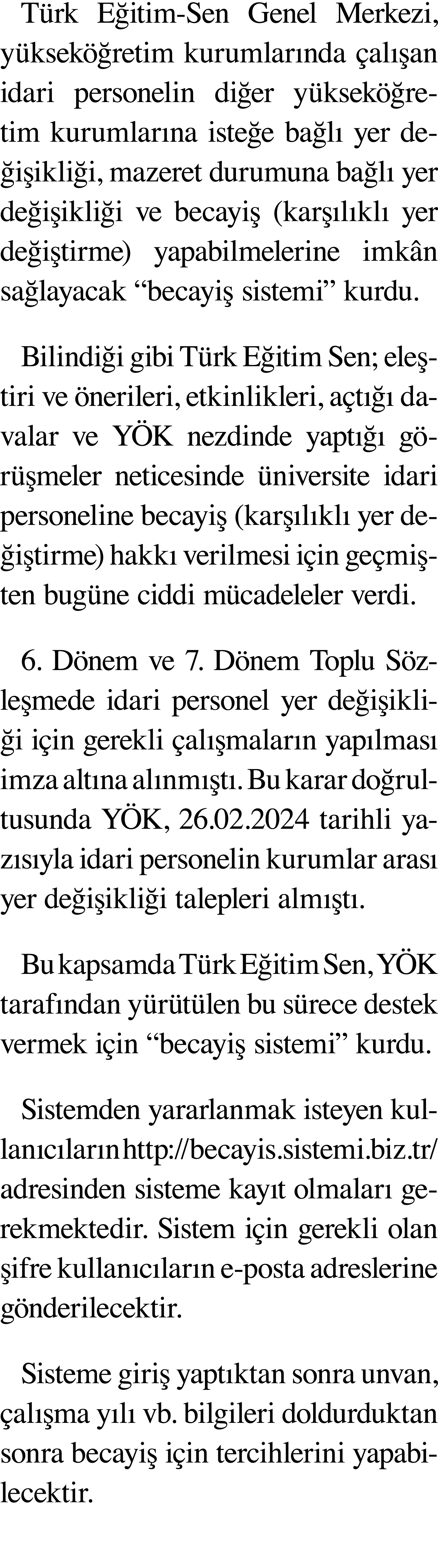 Türk Eğitim-Sen Genel Merkezi, yükseköğretim kurumlarında çalışan idari personelin diğer yükseköğretim kurumlarına is   