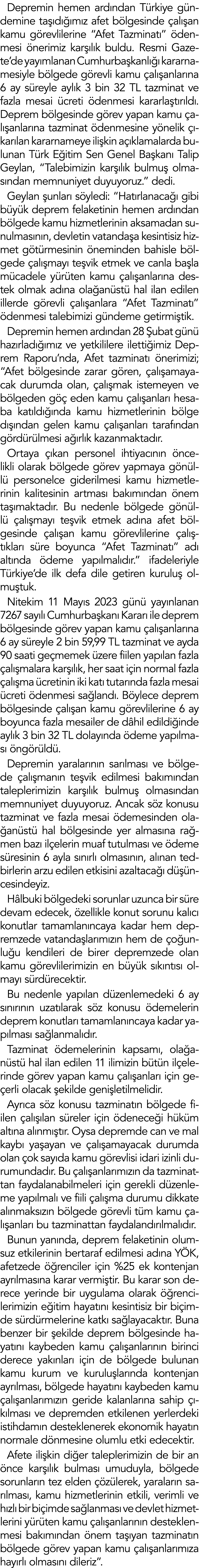 Depremin hemen ardından Türkiye gündemine taşıdığımız afet bölgesinde çalışan kamu görevlilerine  Afet Tazminatı  öde   