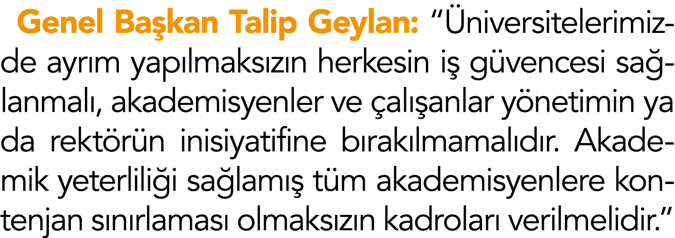 Genel Başkan Talip Geylan:  Üniversitelerimizde ayrım yapılmaksızın herkesin iş güvencesi sağlanmalı, akademisyenler    
