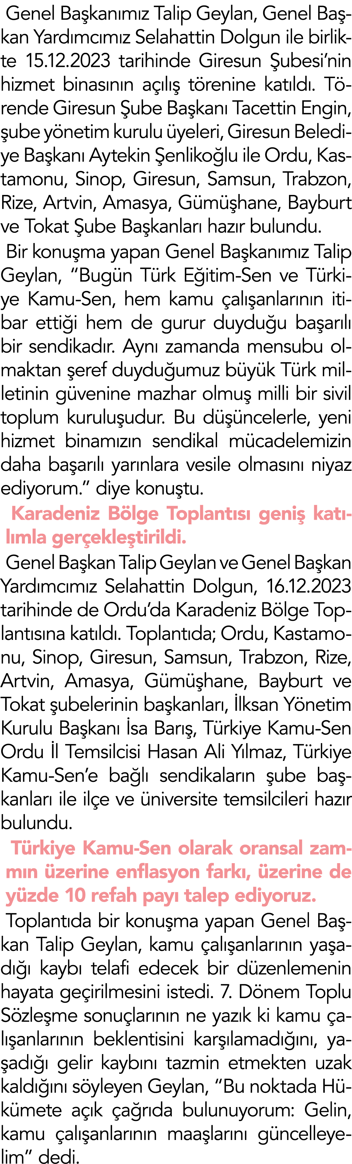 Genel Başkanımız Talip Geylan, Genel Başkan Yardımcımız Selahattin Dolgun ile birlikte 15 12 2023 tarihinde Giresun Ş   