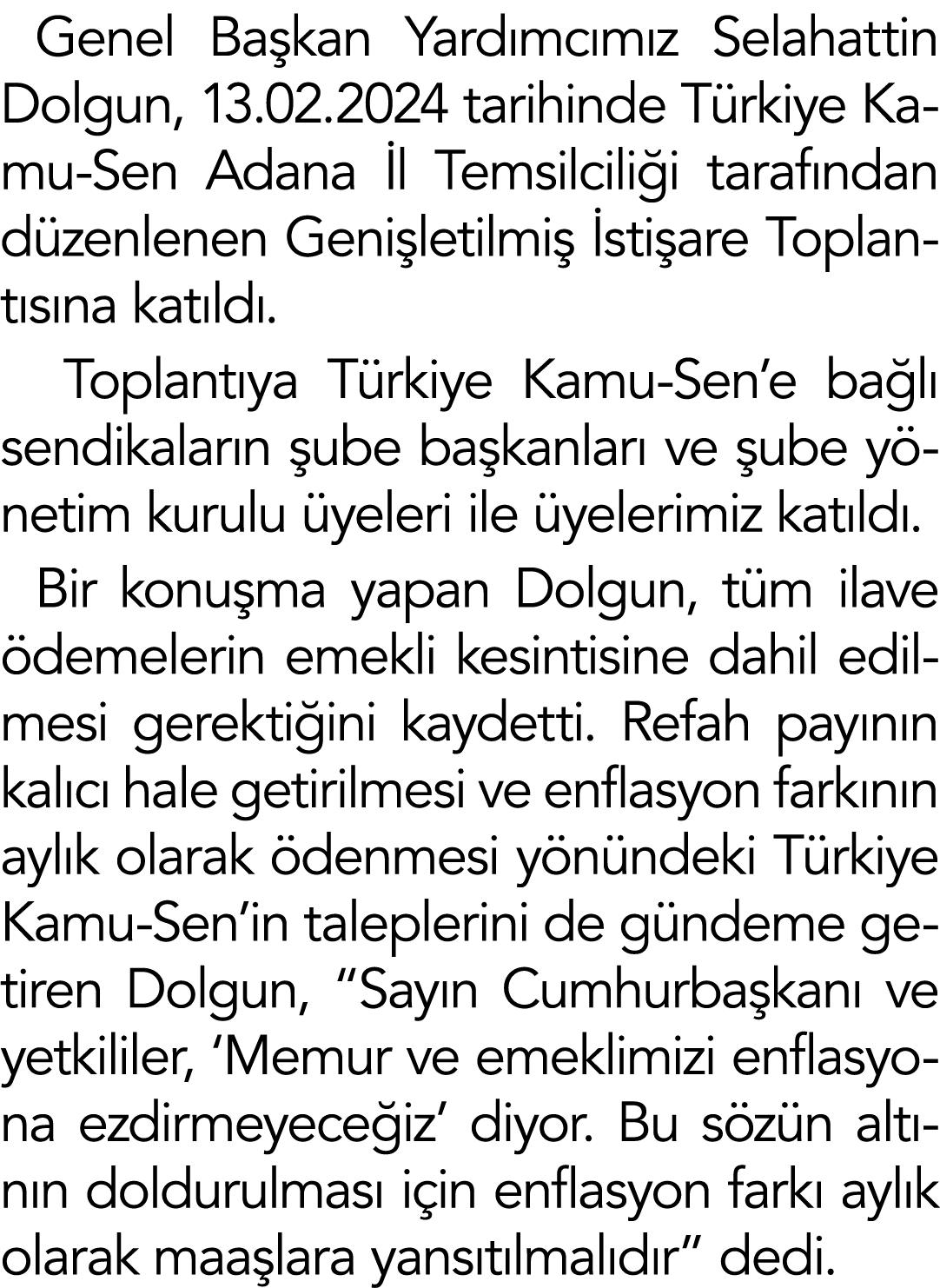 Genel Başkan Yardımcımız Selahattin Dolgun, 13 02 2024 tarihinde Türkiye Kamu-Sen Adana İl Temsilciliği tarafından dü   