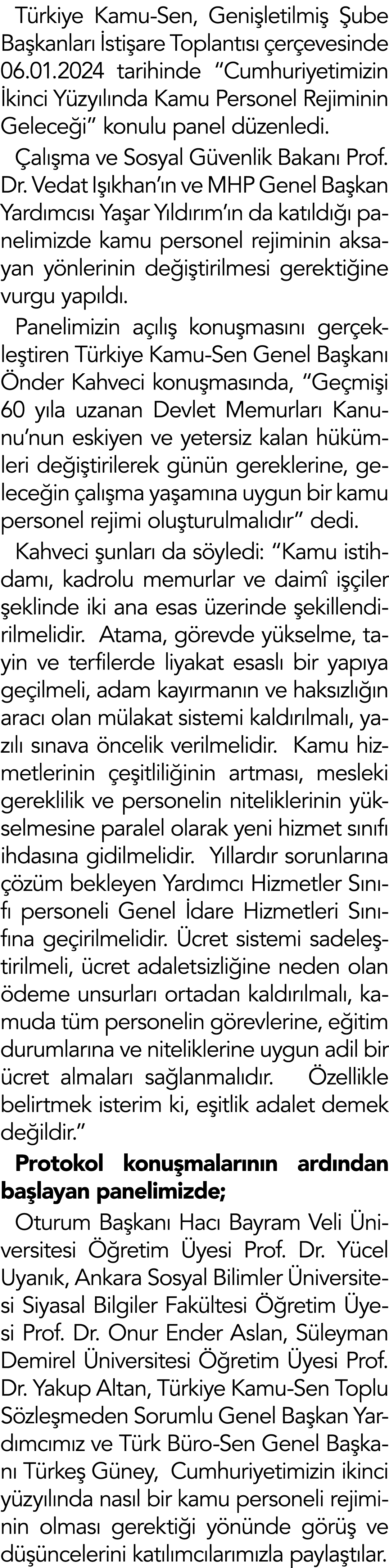 Türkiye Kamu-Sen, Genişletilmiş Şube Başkanları İstişare Toplantısı çerçevesinde 06 01 2024 tarihinde  Cumhuriyetimiz   