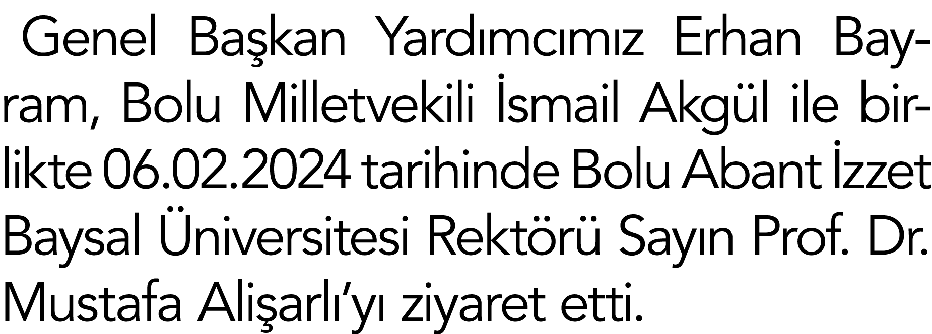 Genel Başkan Yardımcımız Erhan Bayram, Bolu Milletvekili İsmail Akgül ile birlikte 06 02 2024 tarihinde Bolu Abant İz   