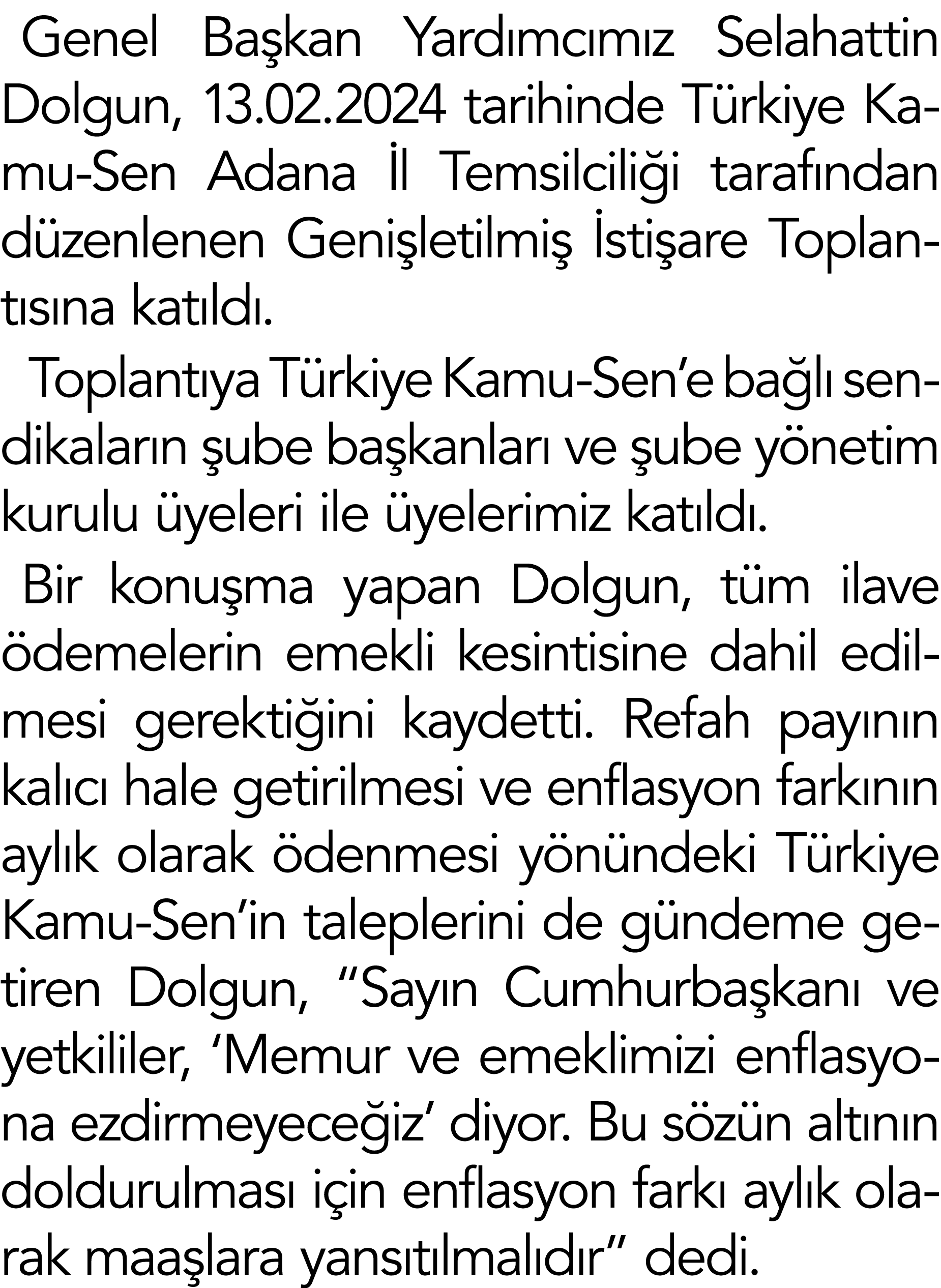 Genel Başkan Yardımcımız Selahattin Dolgun, 13 02 2024 tarihinde Türkiye Kamu-Sen Adana İl Temsilciliği tarafından dü   