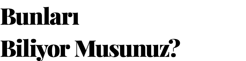 Bunlar Biliyor Musunuz?