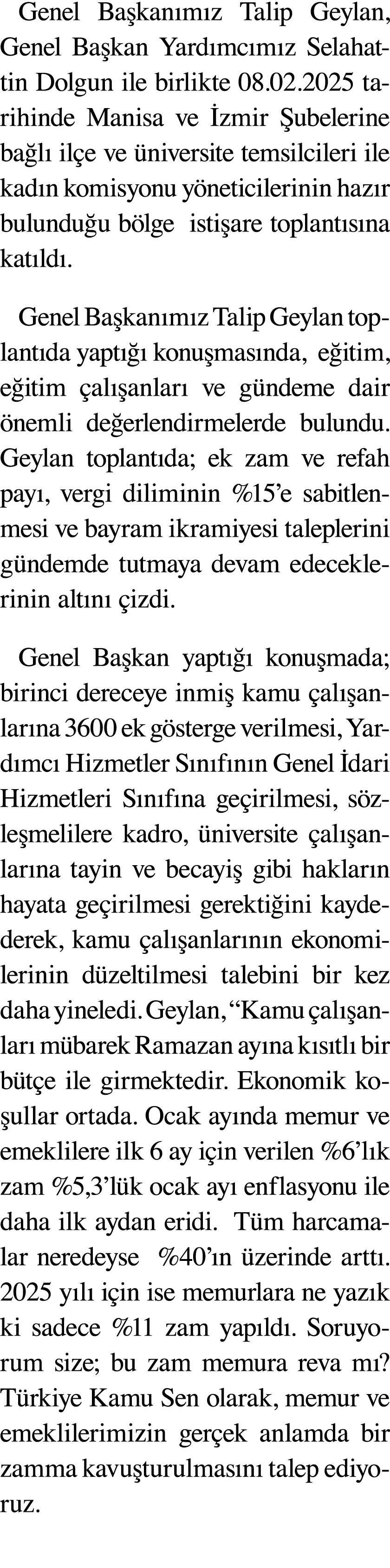 Genel Ba kan m z Talip Geylan, Genel Ba kan Yard mc m z Selahattin Dolgun ile birlikte 08.02.2025 tarihinde Manisa ve...