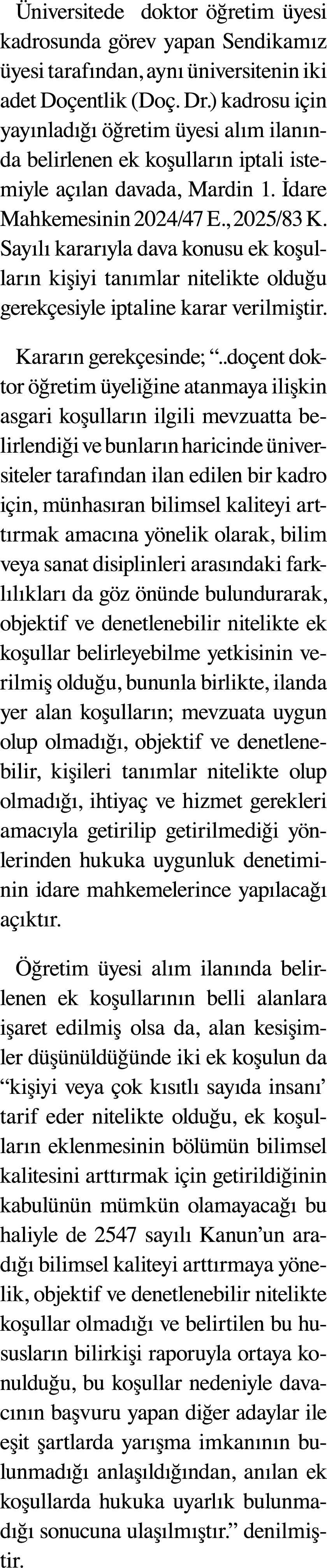  niversitede doktor  retim  yesi kadrosunda g rev yapan Sendikam z  yesi taraf ndan, ayn   niversitenin iki adet Do ...