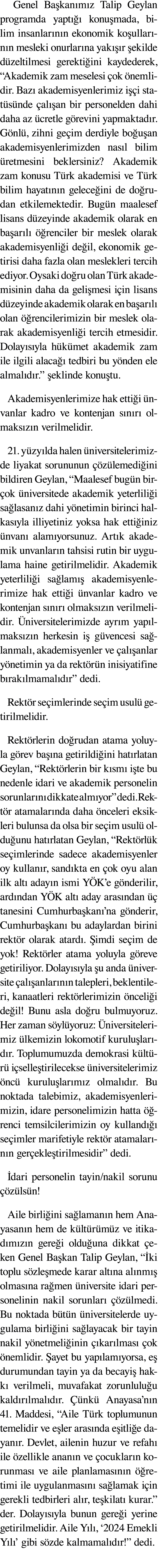  Genel Ba kan m z Talip Geylan programda yapt   konu mada, bilim insanlar n n ekonomik ko ullar n n mesleki onurlar ...