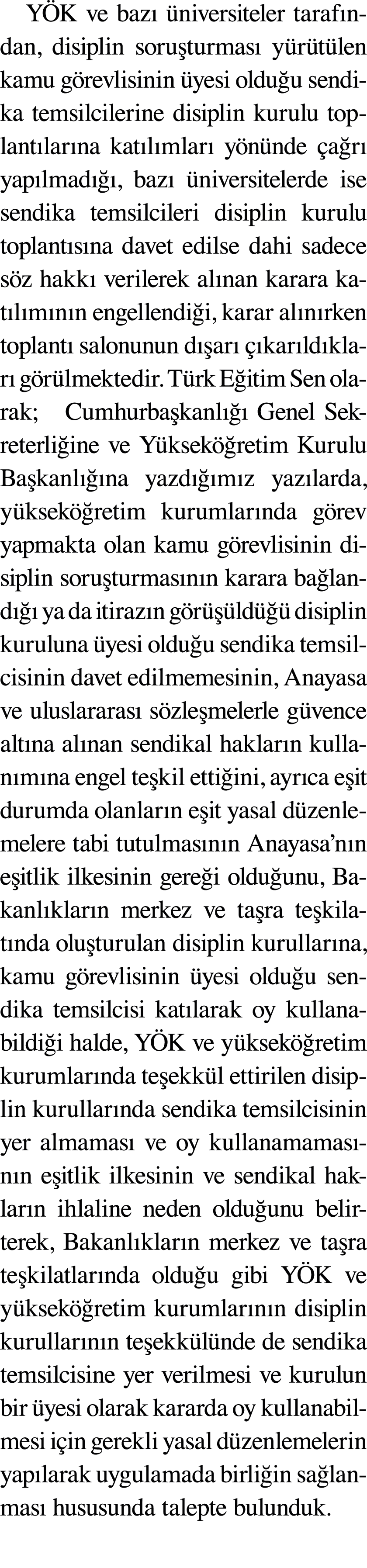  Y K ve baz  niversiteler taraf ndan, disiplin soru turmas  y r t len kamu g revlisinin  yesi oldu u sendika temsilc...